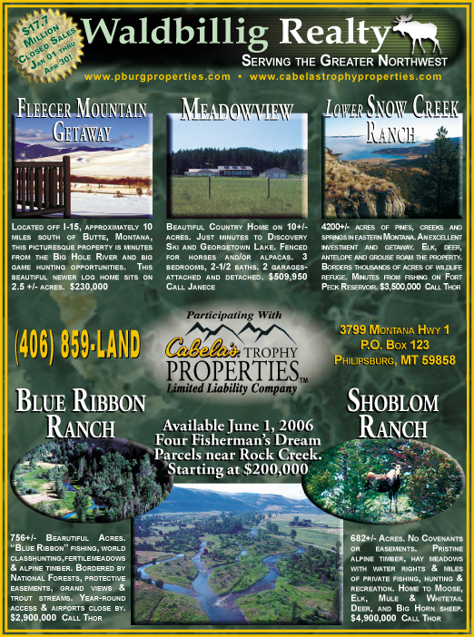 May 2006 Montana Land Magazine
									<br>
									Page 06
									&nbsp;&nbsp;&diams;&nbsp;&nbsp;
									7&frac14;"W x 9&frac34;"H<br>
									100# Coated Text Stock